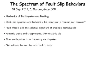 The Spectrum of Fault Slip Behaviors
