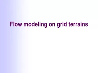 Flow modeling on grid terrains