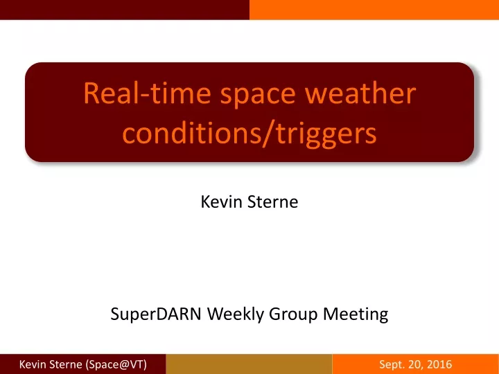 real time space weather conditions triggers