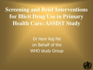Screening and Brief Interventions for Illicit Drug Use in Primary Health Care: ASSIST Study