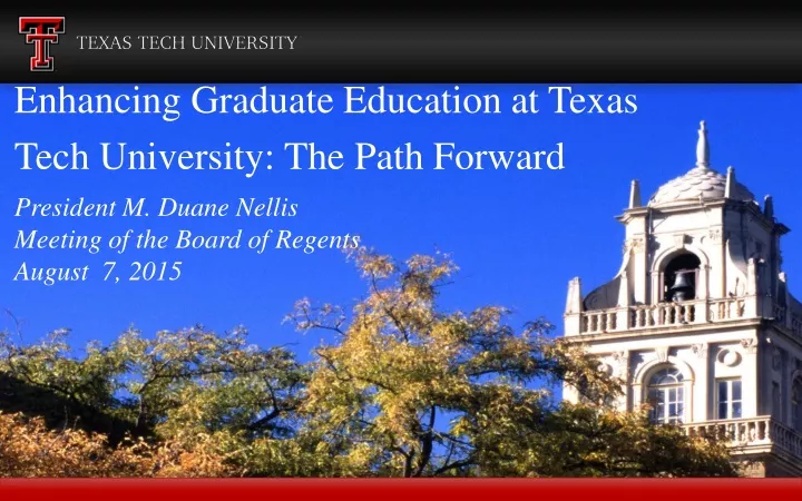 enhancing graduate education at texas tech university the path forward