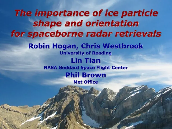the importance of ice particle shape and orientation for spaceborne radar retrievals