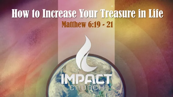 how to increase your treasure in life matthew