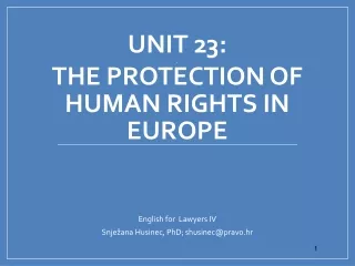 UNIT 23: . THE PROTECTION OF HUMAN RIGHTS IN EUROPE