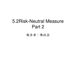 5.2Risk-Neutral Measure Part 2