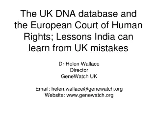 Dr Helen Wallace Director GeneWatch UK Email: helen.wallace@genewatch