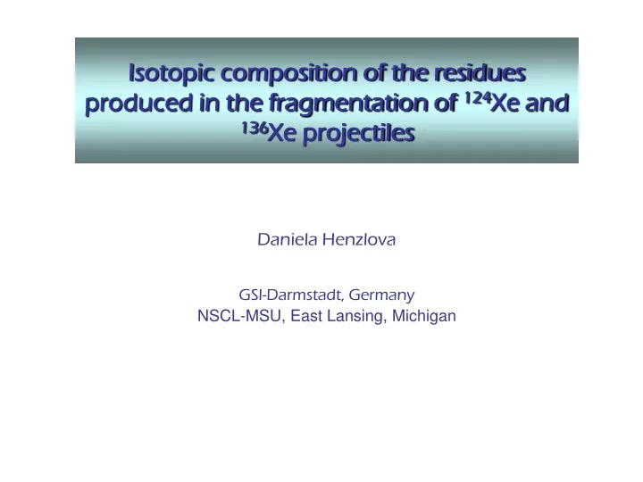 isotopic composition of the residues produced