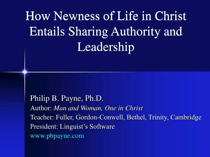 how newness of life in christ entails sharing authority and leadership