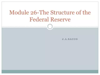 Module 26-The Structure of the Federal Reserve