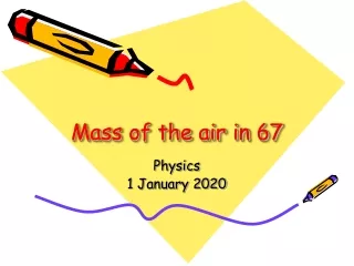 Mass of the air in 67