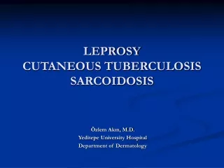 LEPROSY CUTANEOUS TUBERCULOSIS SARCOIDOSIS