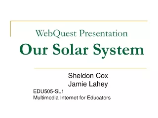 WebQuest Presentation  Our Solar System