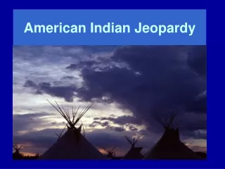 American Indian Jeopardy