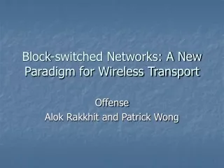 Block-switched Networks: A New Paradigm for Wireless Transport