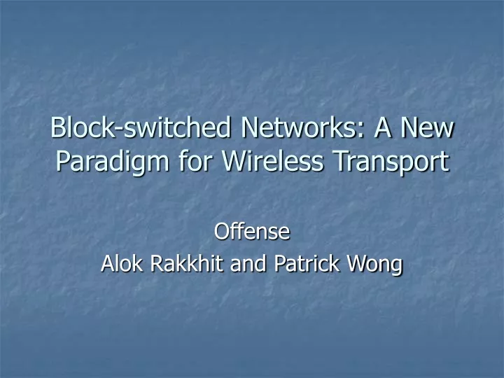 block switched networks a new paradigm for wireless transport