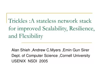 Trickles :A stateless network stack for improved Scalability, Resilience, and Flexibility