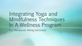 Integrating Yoga and Mindfulness Techniques  In A Wellness Program
