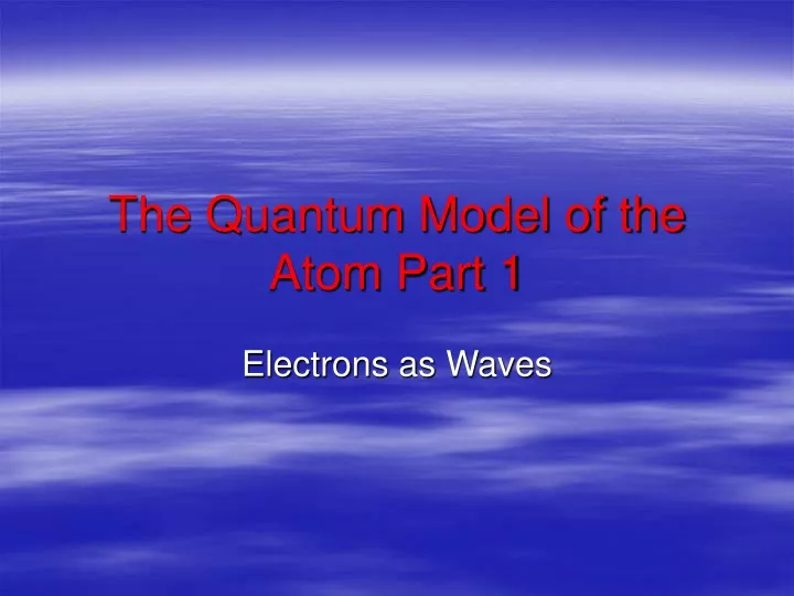 the quantum model of the atom part 1