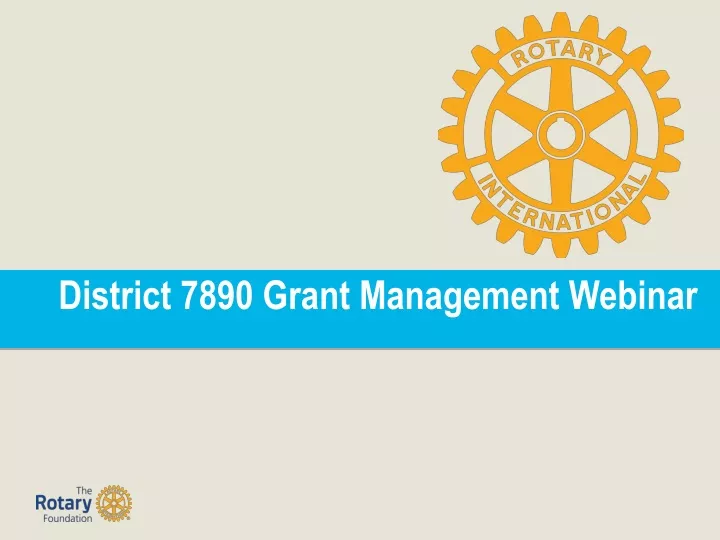 district 7890 grant management webinar