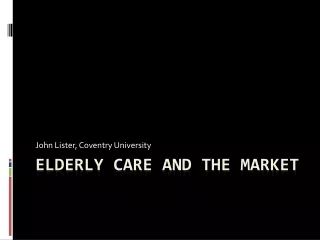 Elderly care and the market