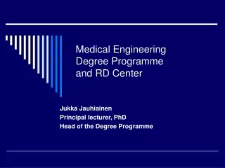 Medical Engineering Degree Programme  and RD Center