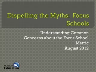 Dispelling the Myths:  Focus Schools