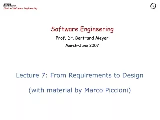 Lecture 7: From Requirements to Design (with material by Marco Piccioni)