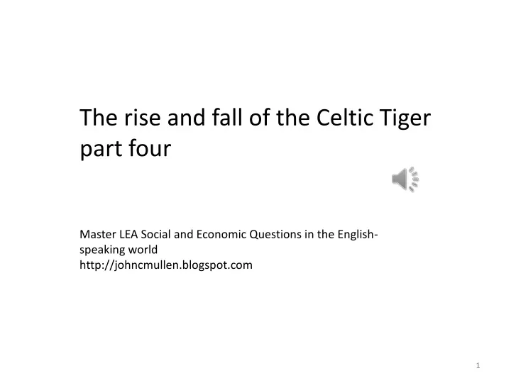 the rise and fall of the celtic tiger part four