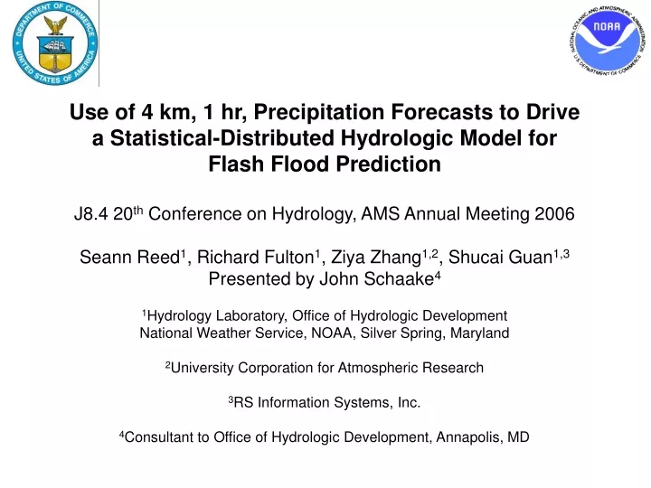 use of 4 km 1 hr precipitation forecasts to drive