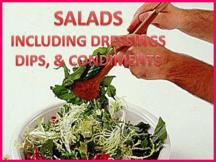 salads including dressings dips condiments