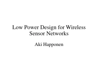 Low Power Design for Wireless Sensor Networks