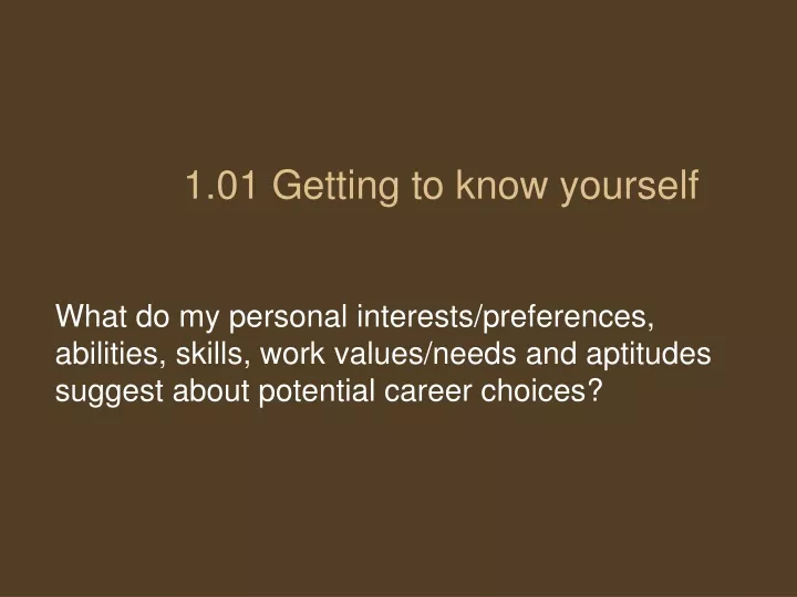 1 01 getting to know yourself