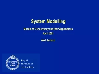 System Modelling Models of Concurrency and their Applications April 2001 Axel Jantsch