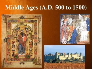 Middle Ages (A.D. 500 to 1500)