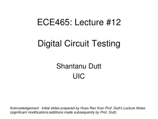 ECE465: Lecture #12 Digital Circuit Testing