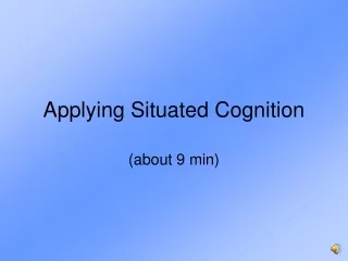Applying Situated Cognition