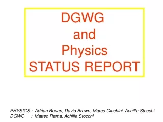 DGWG  and Physics STATUS REPORT