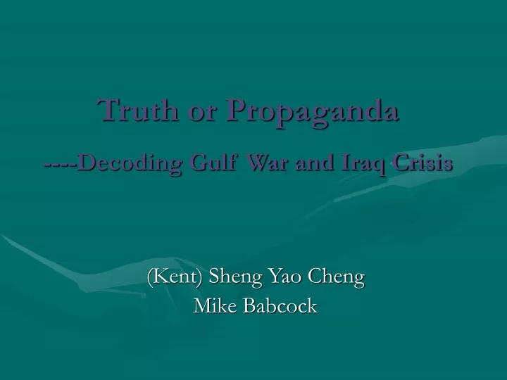 truth or propaganda decoding gulf war and iraq crisis