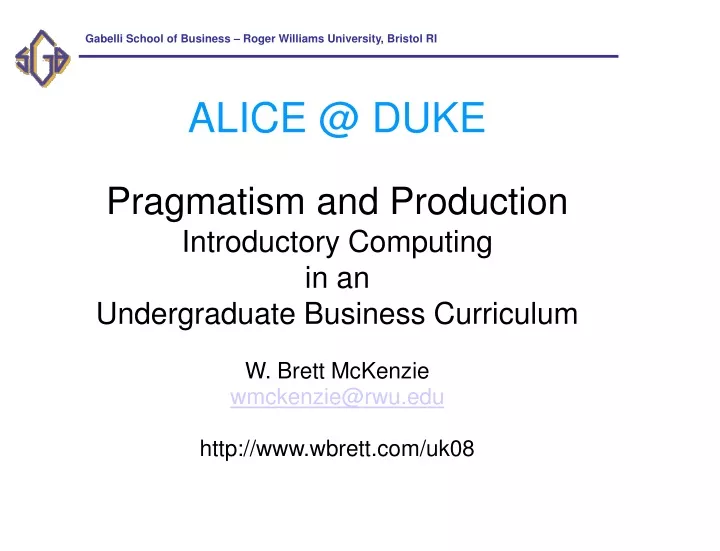 alice @ duke pragmatism and production