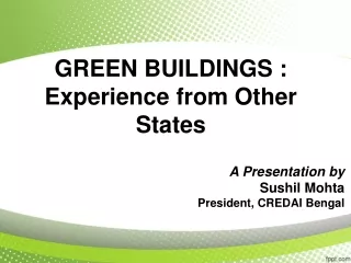 GREEN BUILDINGS :          Experience from Other States