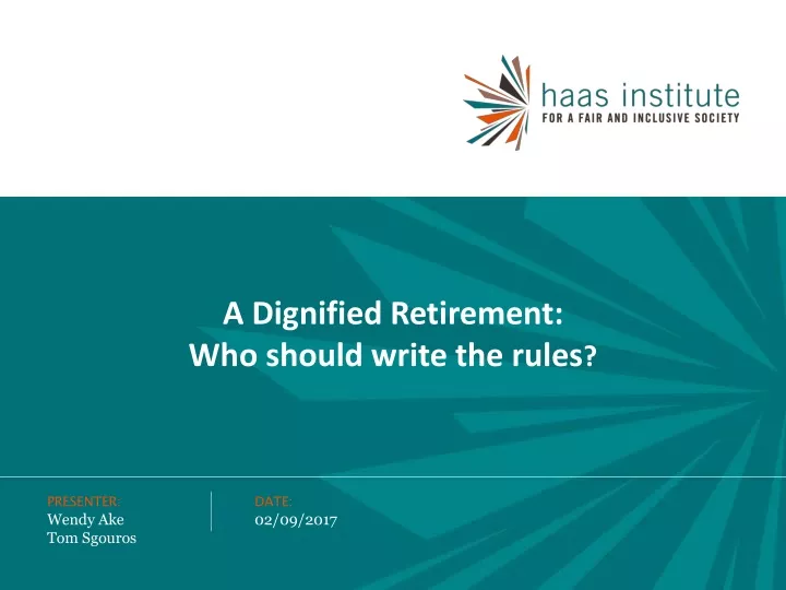 a dignified retirement who should write the rules