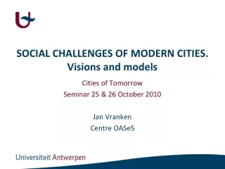 SOCIAL CHALLENGES OF MODERN CITIES. Visions and models