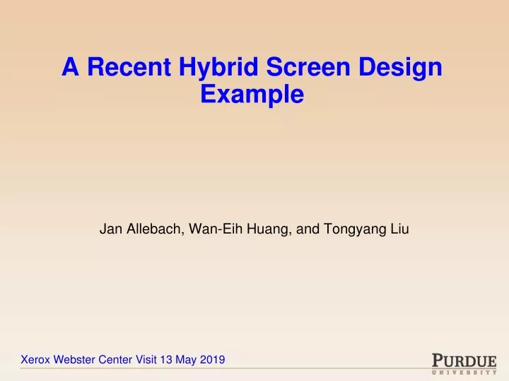 a recent hybrid screen design example