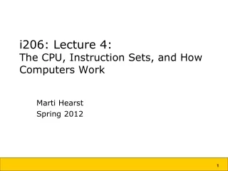 i206: Lecture 4: The CPU, Instruction Sets, and How Computers Work