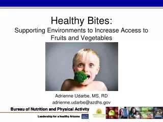 Healthy Bites:  Supporting Environments to Increase Access to Fruits and Vegetables