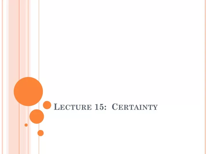 lecture 15 certainty