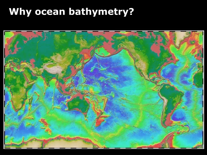 why ocean bathymetry