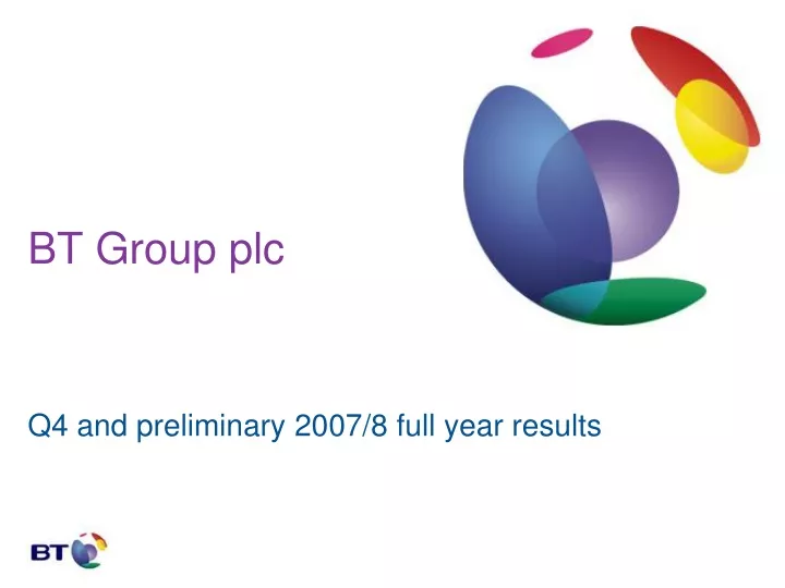 bt group plc q4 and preliminary 2007 8 full year results
