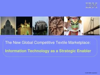 The New Global Competitive Textile Marketplace:  Information Technology as a Strategic Enabler