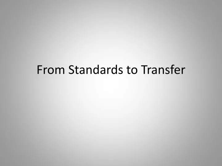 from standards to transfer